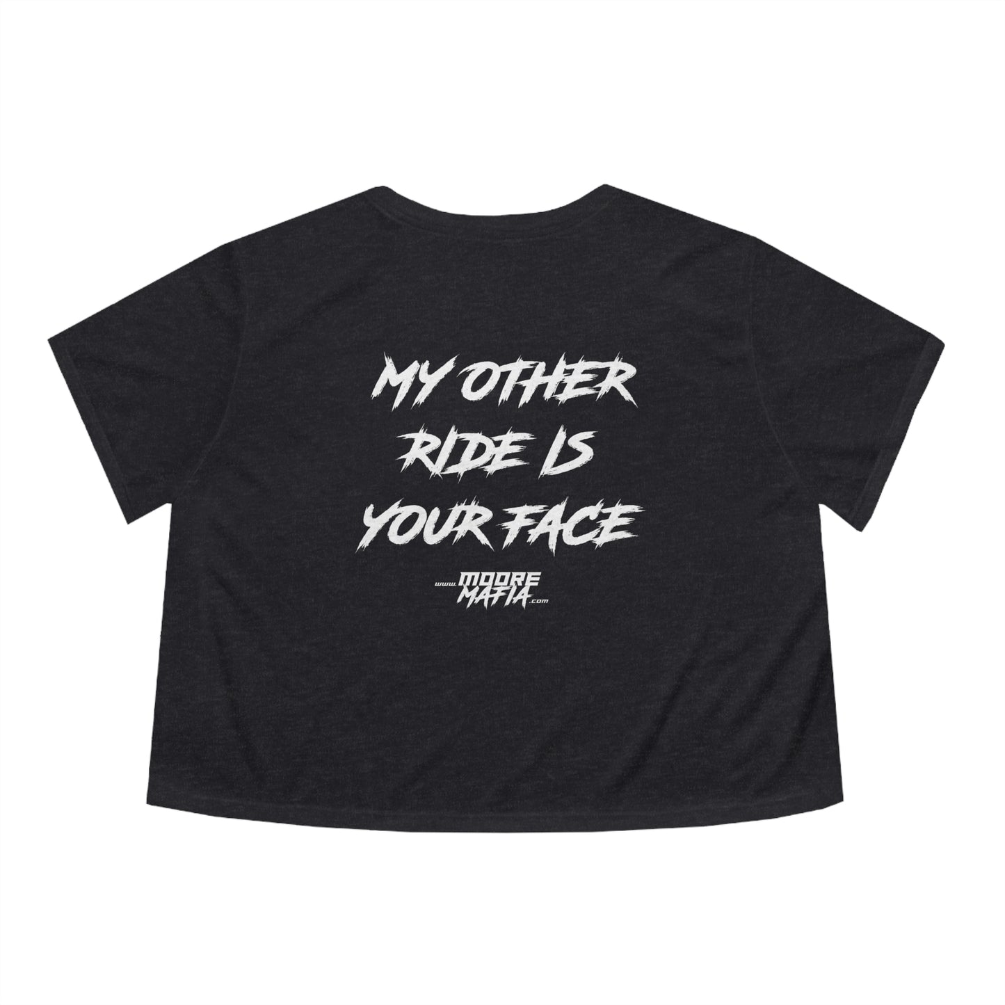 My Other Ride Is Your Face Women's Flowy Cropped Tee