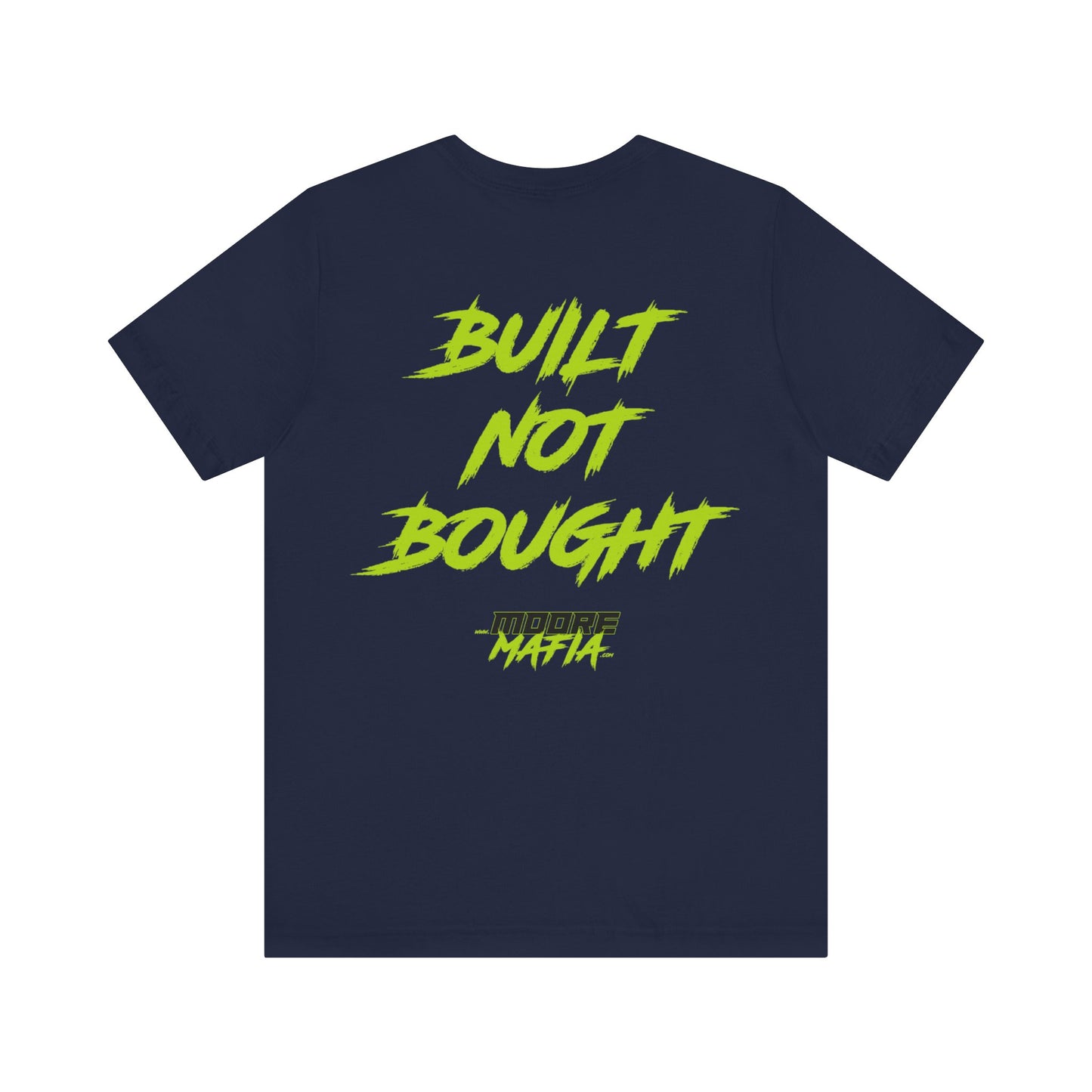 Built Not Bought Unisex T-Shirt