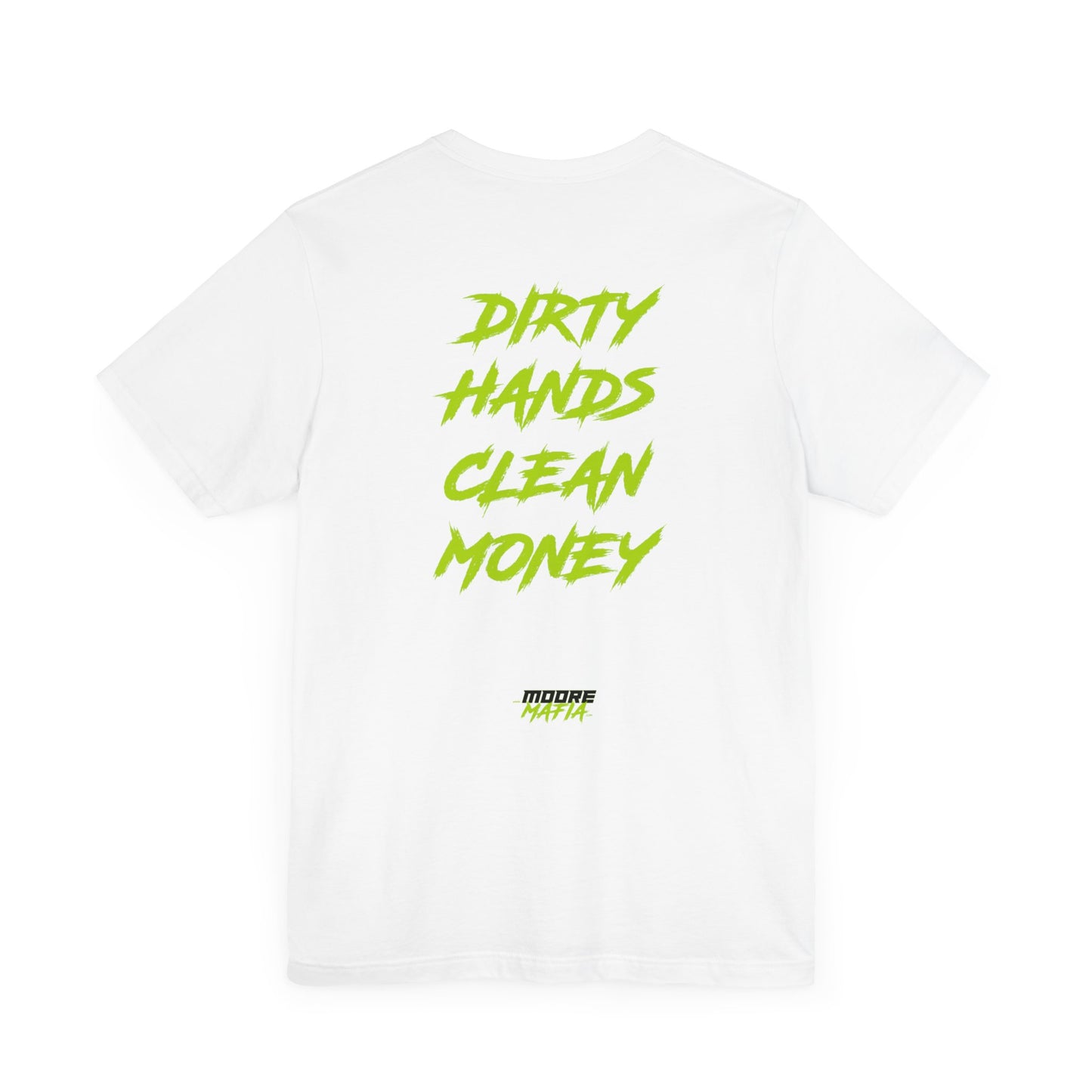 Dirty Hands Clean Money Unisex T-Shirt