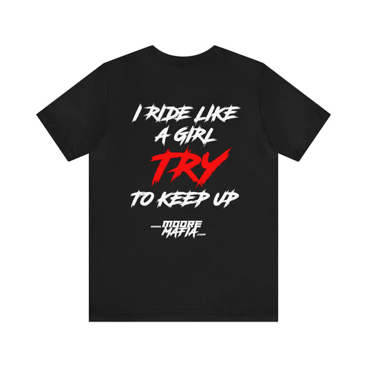 I Ride Like A Girl Unisex T-Shirt