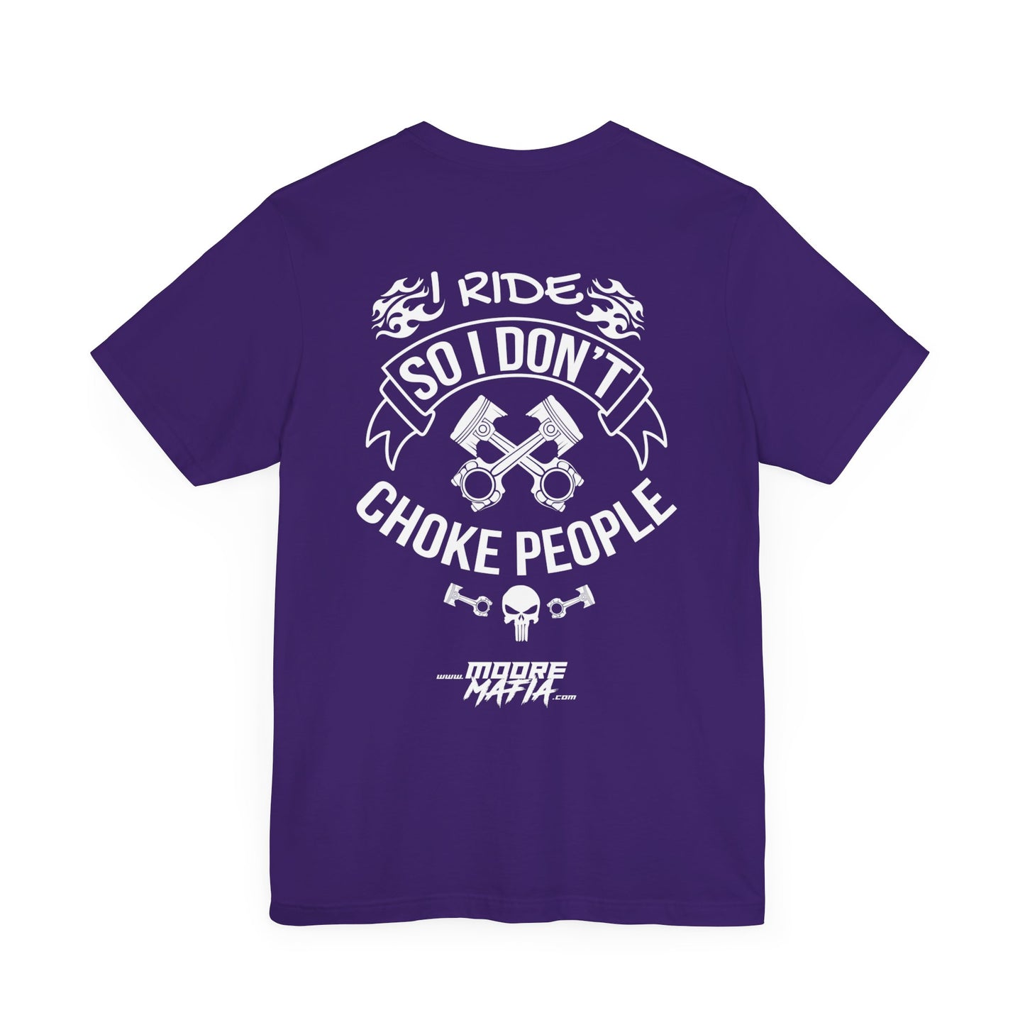 I Ride So I Don't Choke People Unisex T-Shirt