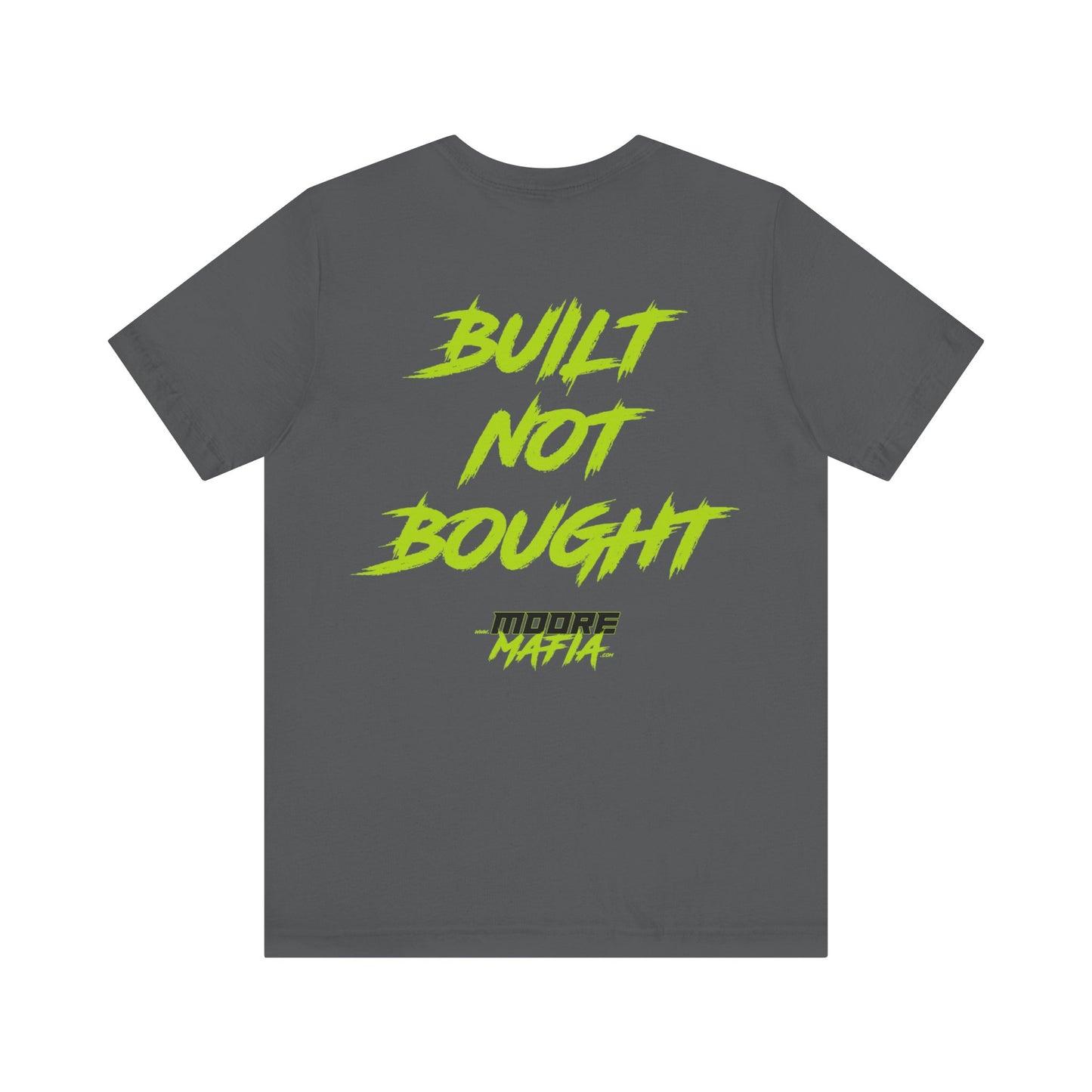 Built Not Bought Unisex T-Shirt