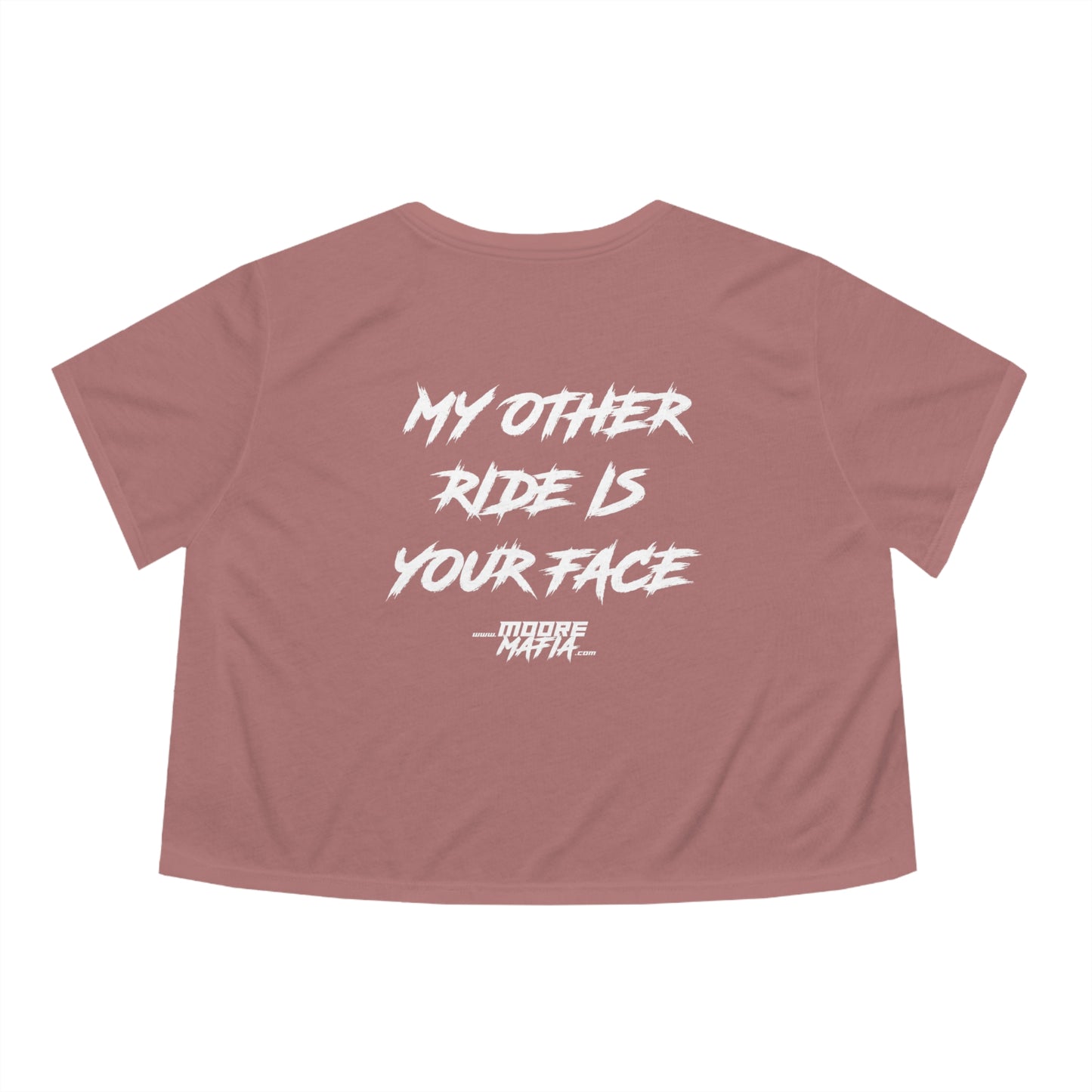 My Other Ride Is Your Face Women's Flowy Cropped Tee