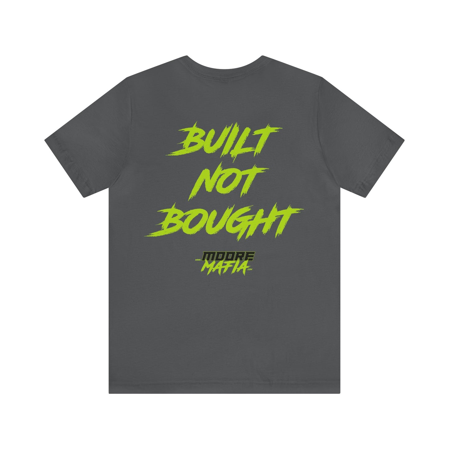 Built Not Bought Unisex T-Shirt