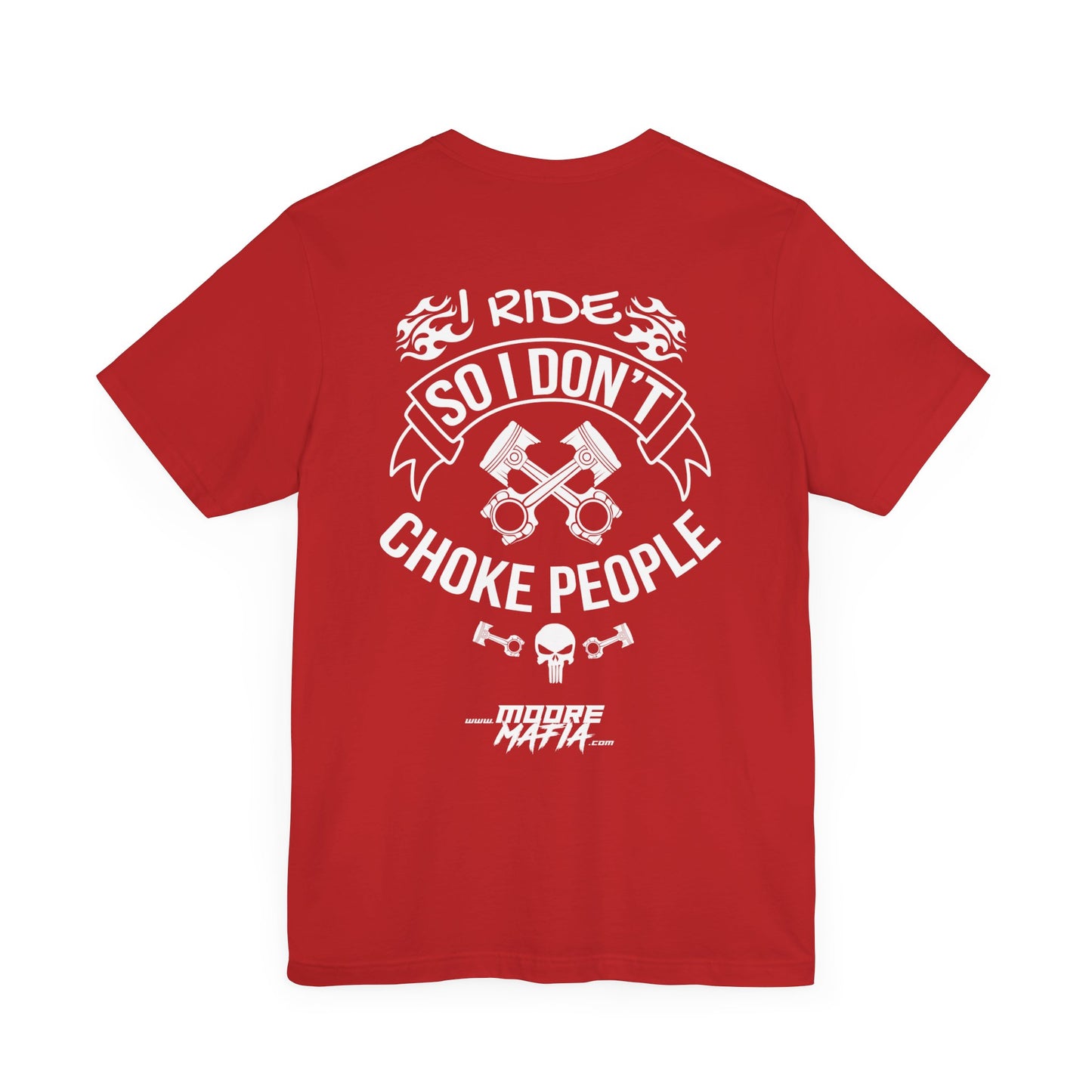 I Ride So I Don't Choke People Unisex T-Shirt