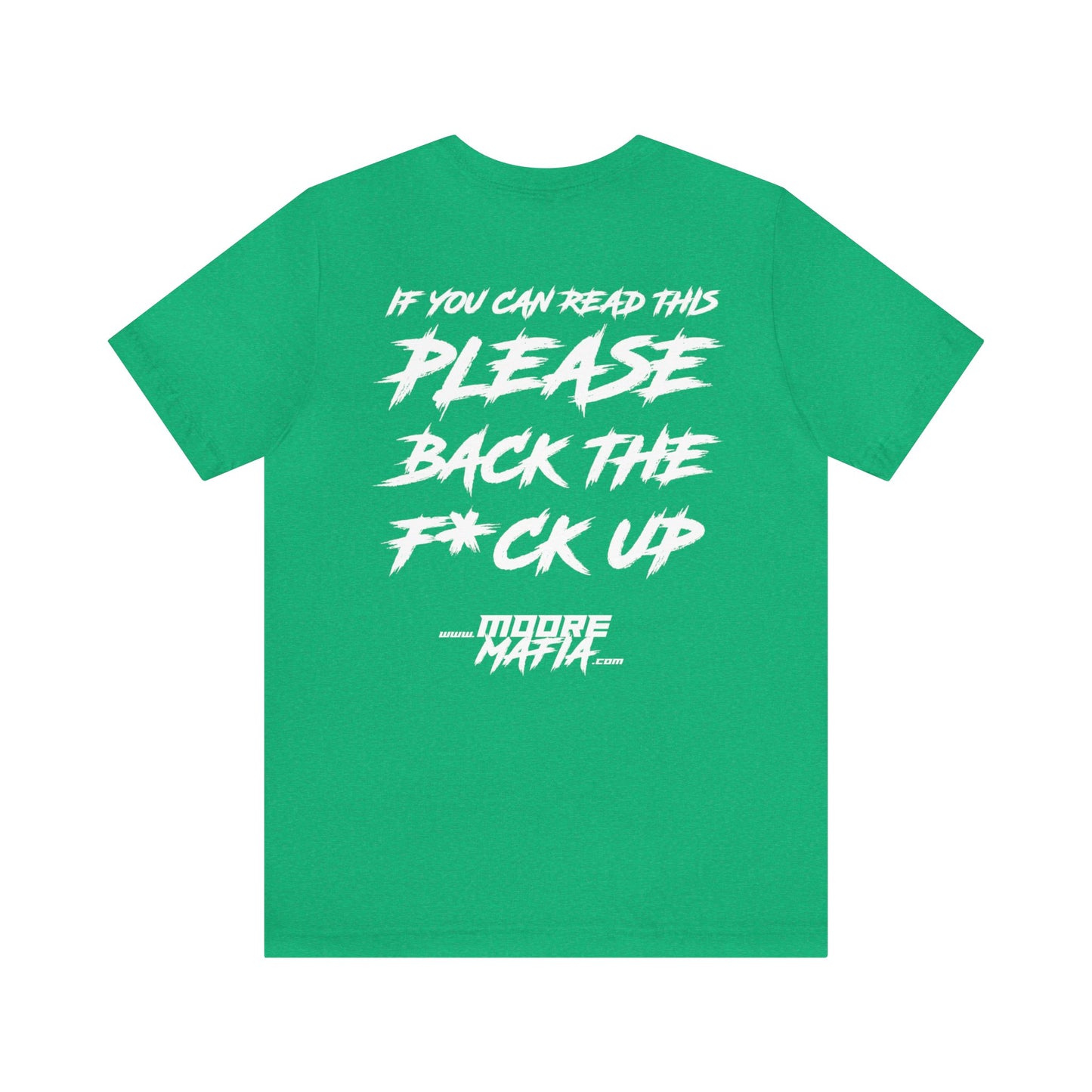 Back The F*ck Up Unisex T-Shirt