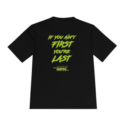 If You Ain't First You're Last Unisex Moisture Wicking T-Shirt