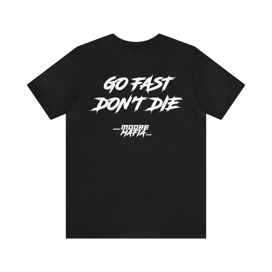 Go Fast Don't Die Unisex T-shirt