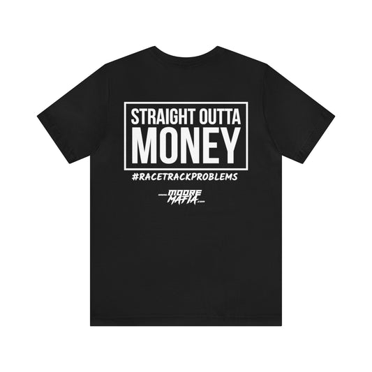 Straight Outta Money Unisex T-Shirt