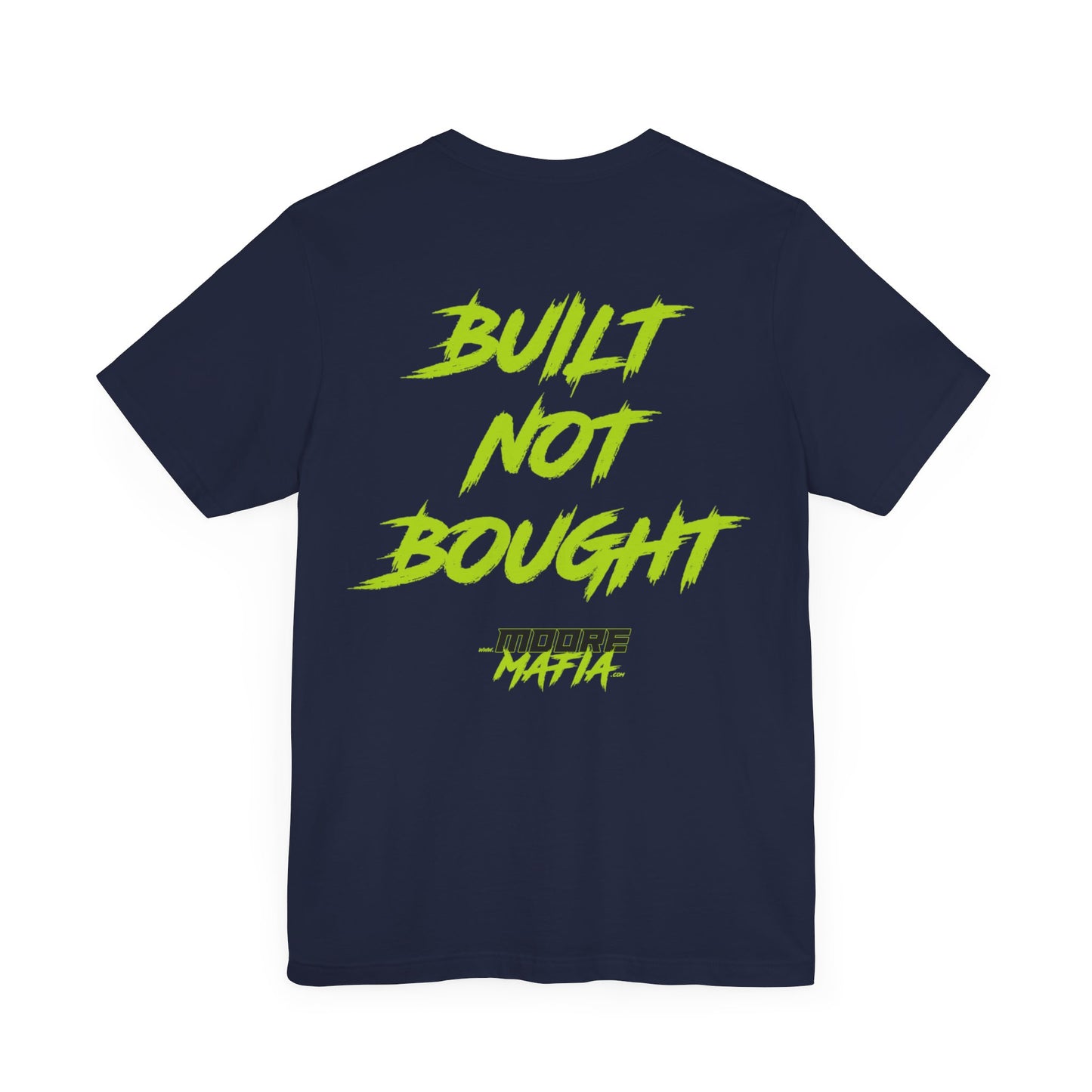 Built Not Bought Unisex T-Shirt