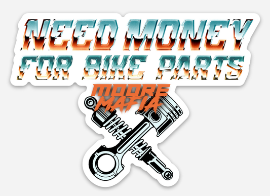 Need Money For Bike Parts Sticker