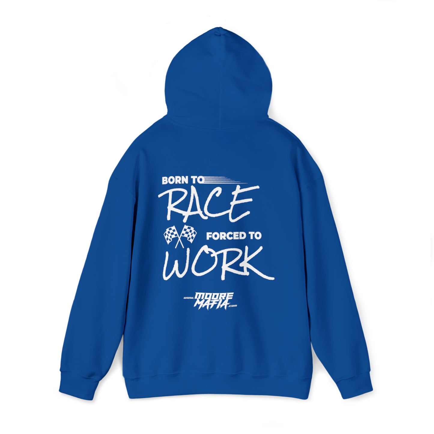 Born To Race Forced To Work Hooded Sweatshirt