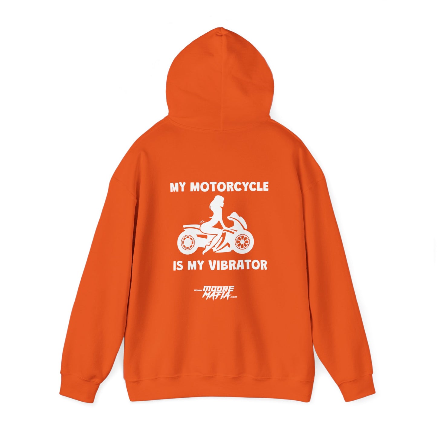 My Motorcyle Is My Vibrator Hooded Sweatshirt