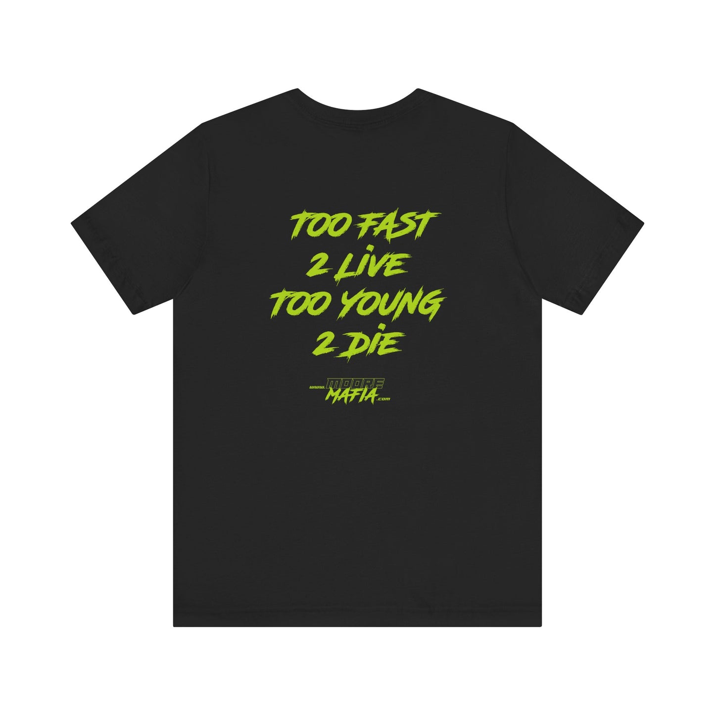 Too Young 2 Die Unisex T-Shirt