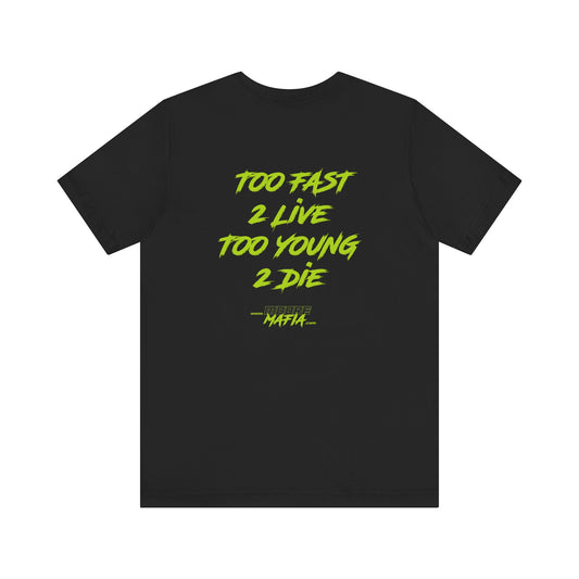 Too Young 2 Die Unisex T-Shirt