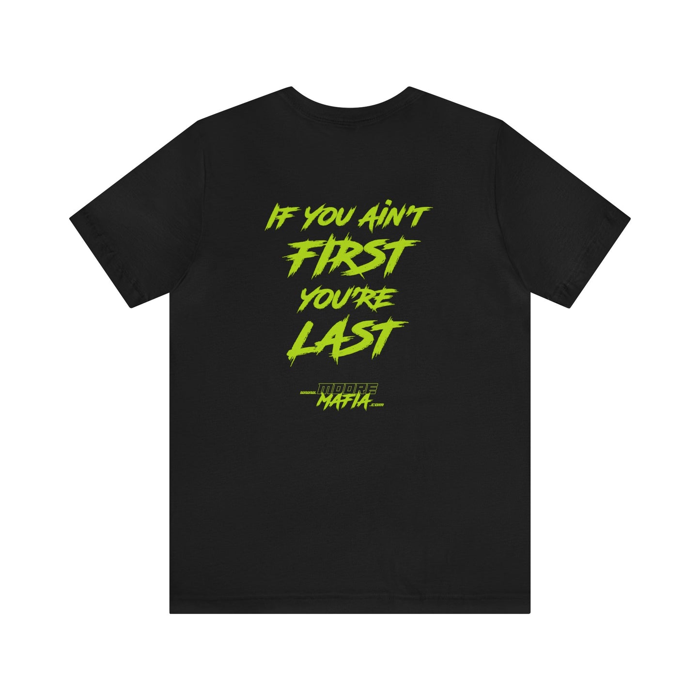 If You Ain't First You're Last Unisex T-Shirt