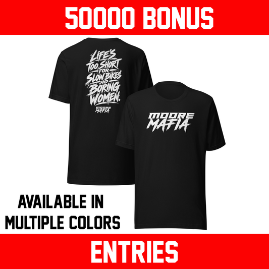 Life's Too Short For Slow Bikes And Boring Women Unisex T-Shirt ***50,000 BONUS ENTRIES ***