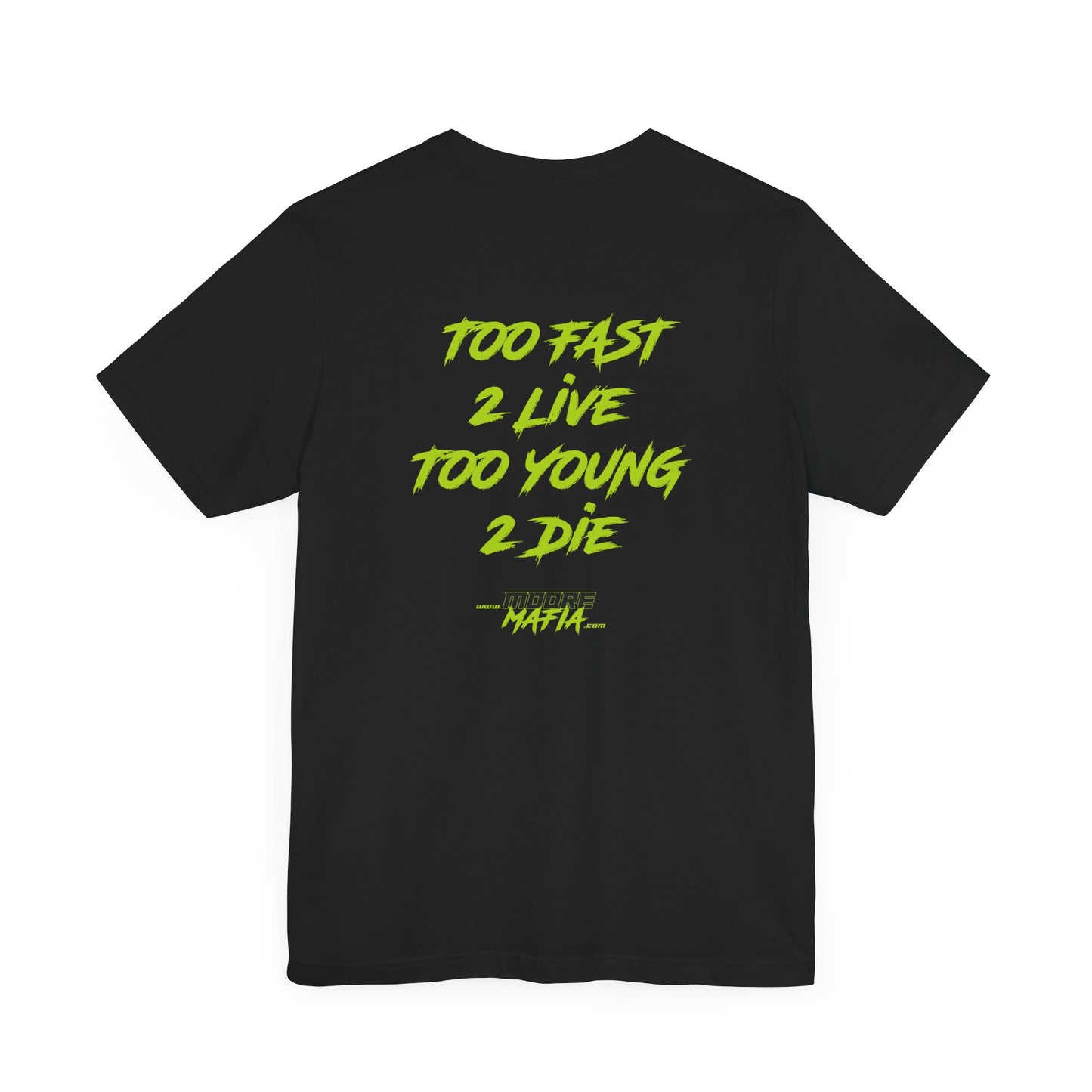 Too Young 2 Die Unisex T-Shirt