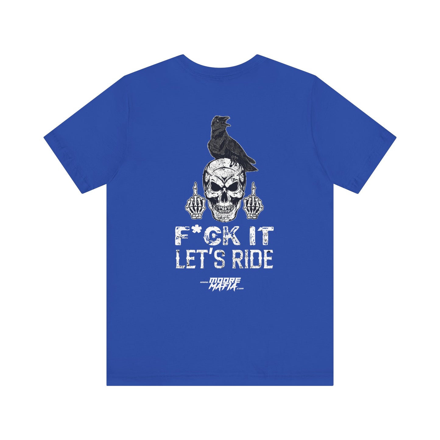 F*ck It Let's Ride Unisex T-Shirt