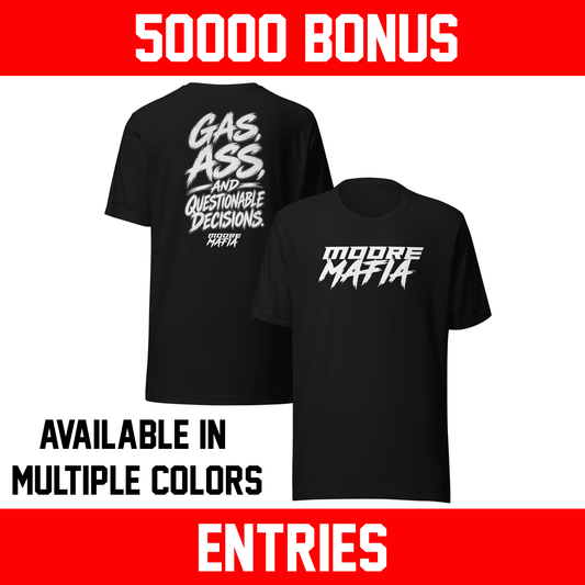Gas, Ass, And Bad Decisions Unisex T-Shirt ***50,000 BONUS ENTRIES ***