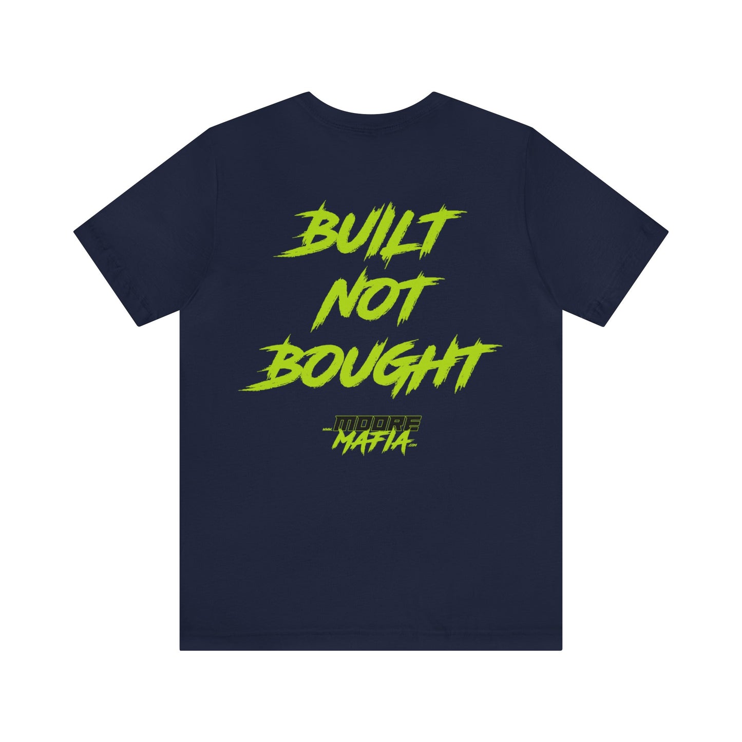 Built Not Bought Unisex T-Shirt