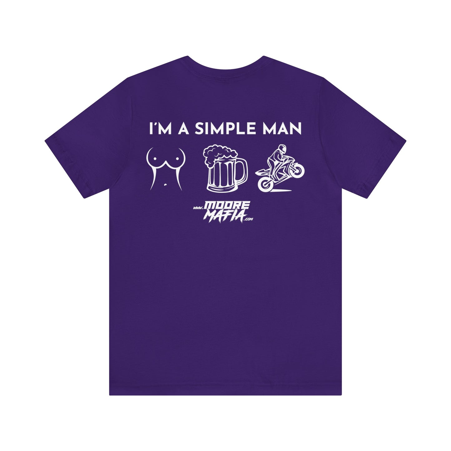 I'm A Simple Man White Unisex T-Shirt