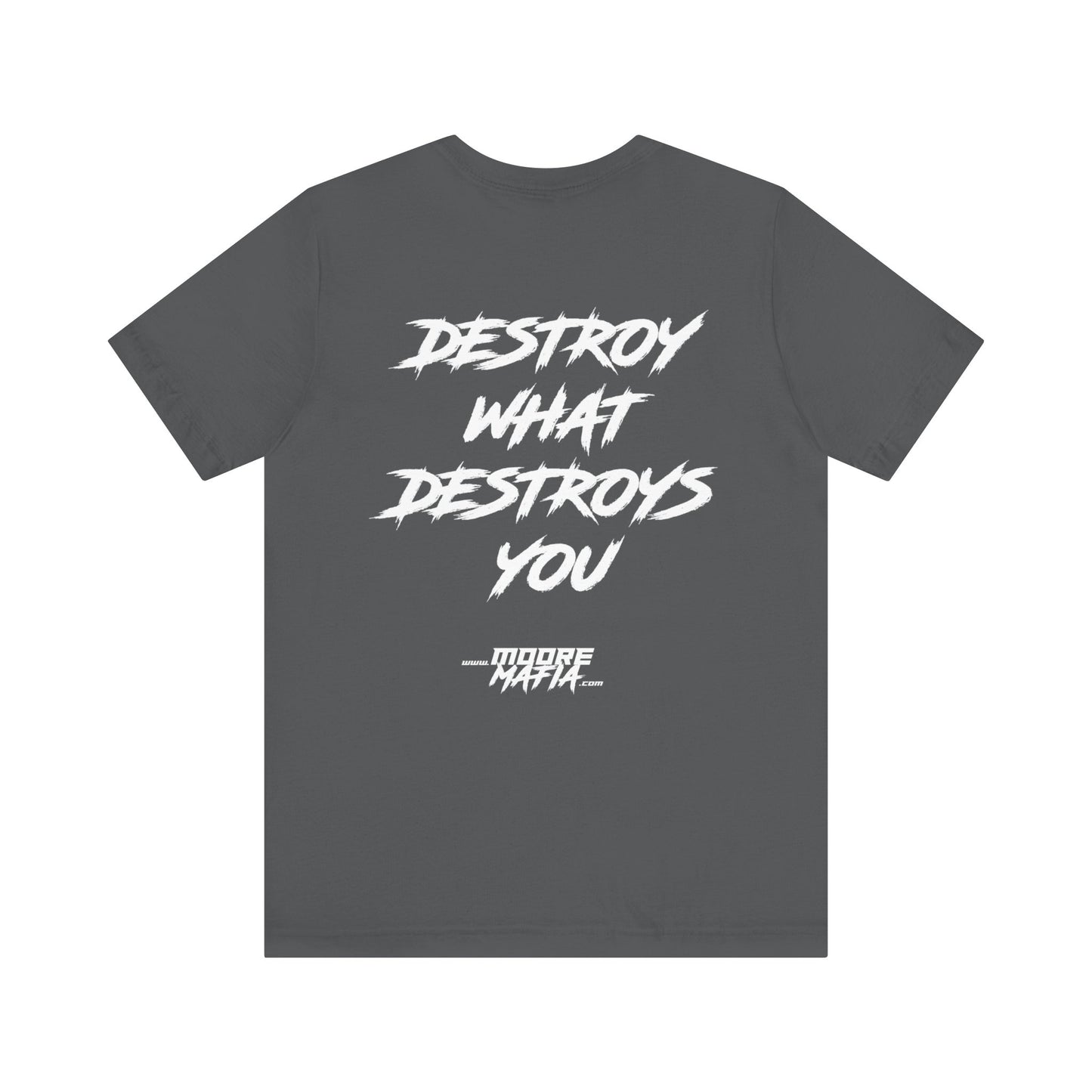 Destroy What Destroys You Unisex T-Shirt