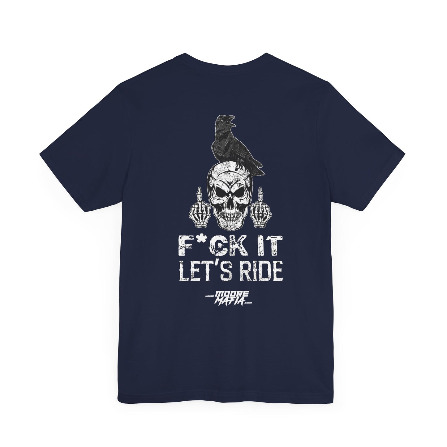 F*ck It Let's Ride Unisex T-Shirt