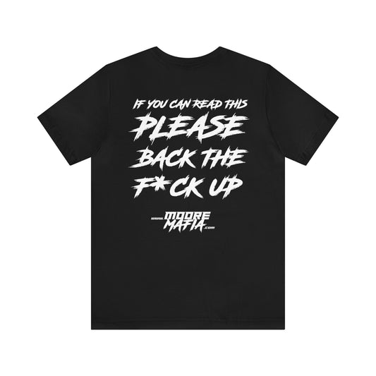 Back The F*ck Up Unisex T-Shirt