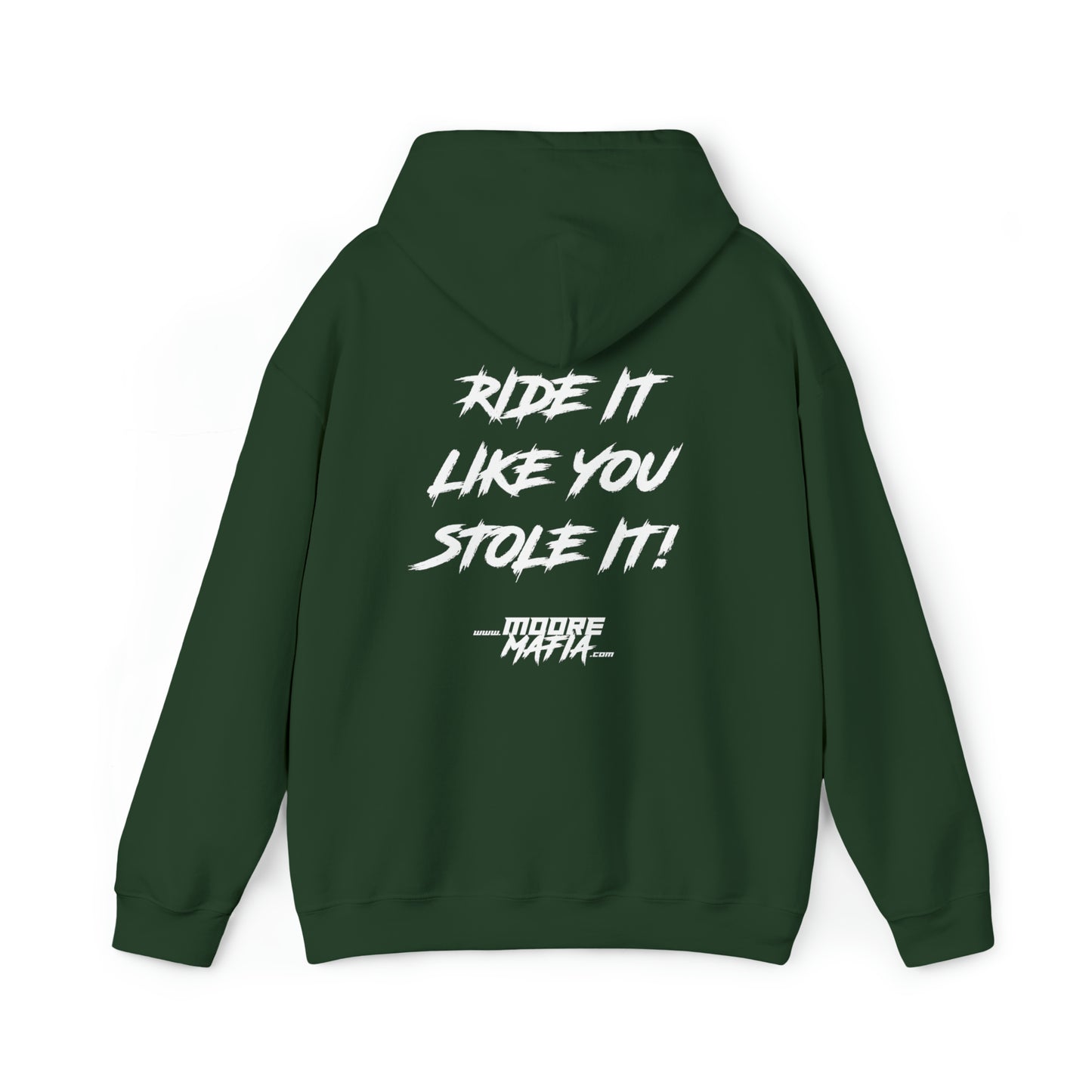 Ride It Like You Stole It Hooded Sweatshirt