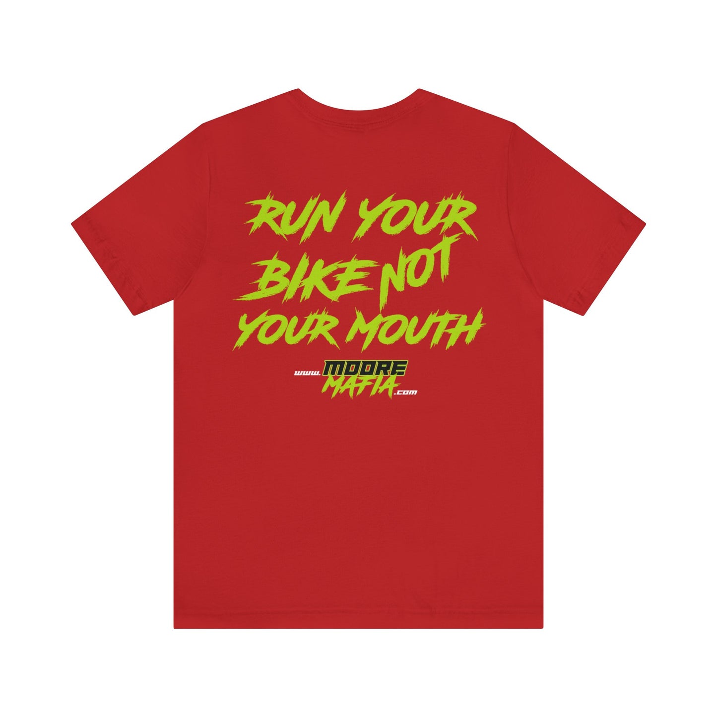 Run Your Bike Not Your Mouth Unisex T-Shirt
