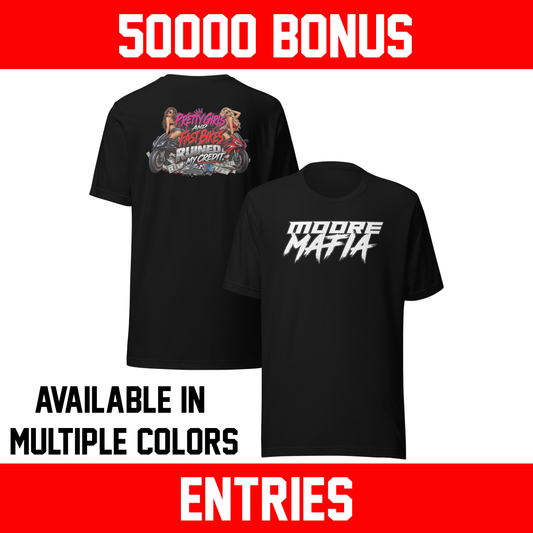 Pretty Girls And Fast Bikes Ruined My Credit Version 1 Unisex T-Shirt ***50,000 BONUS ENTRIES ***