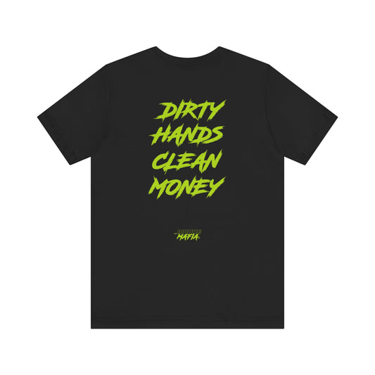 Dirty Hands Clean Money Unisex T-Shirt