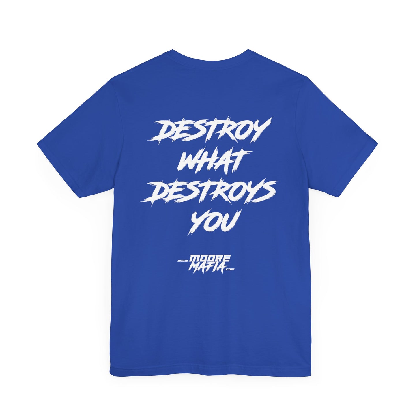 Destroy What Destroys You Unisex T-Shirt