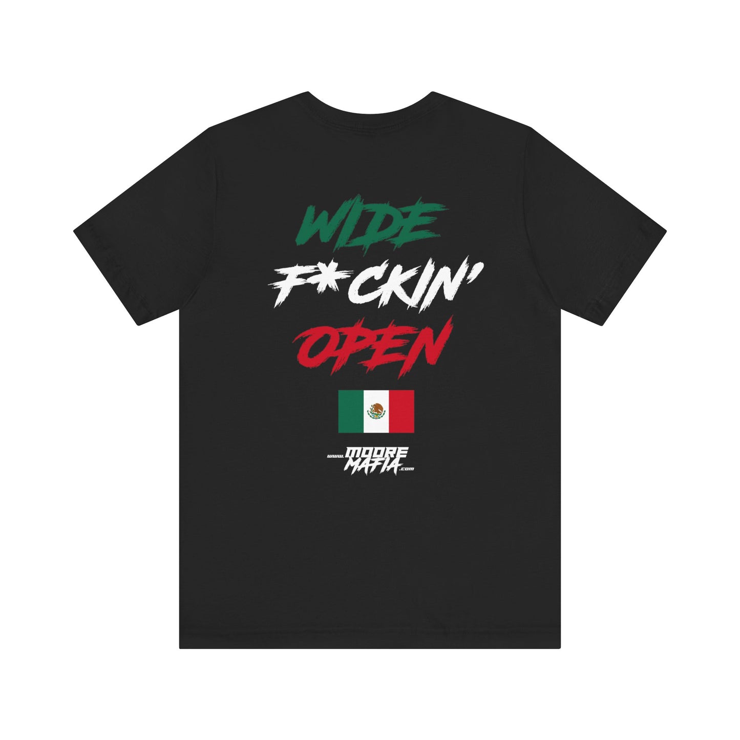 50 Entries / Wide F*ckin' Open Mexcian Flag Unisex T-Shirt