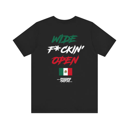 Wide F*ckin' Open Mexcian Flag Unisex T-Shirt