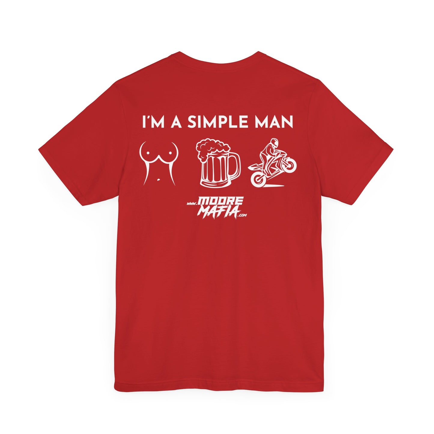 I'm A Simple Man White Unisex T-Shirt