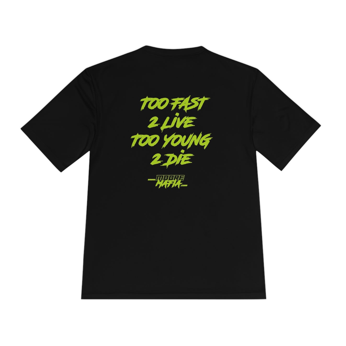 Too Young 2 Die Unisex Moisture Wicking T-Shirt