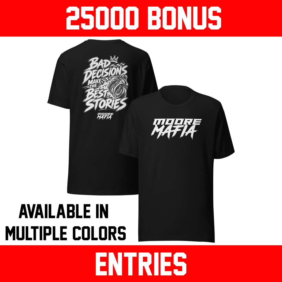Bad Decisions Make The Best Stories Unisex T-Shirt ***25,000 BONUS ENTRIES *** ENDS 5PM EST 10/18/2026