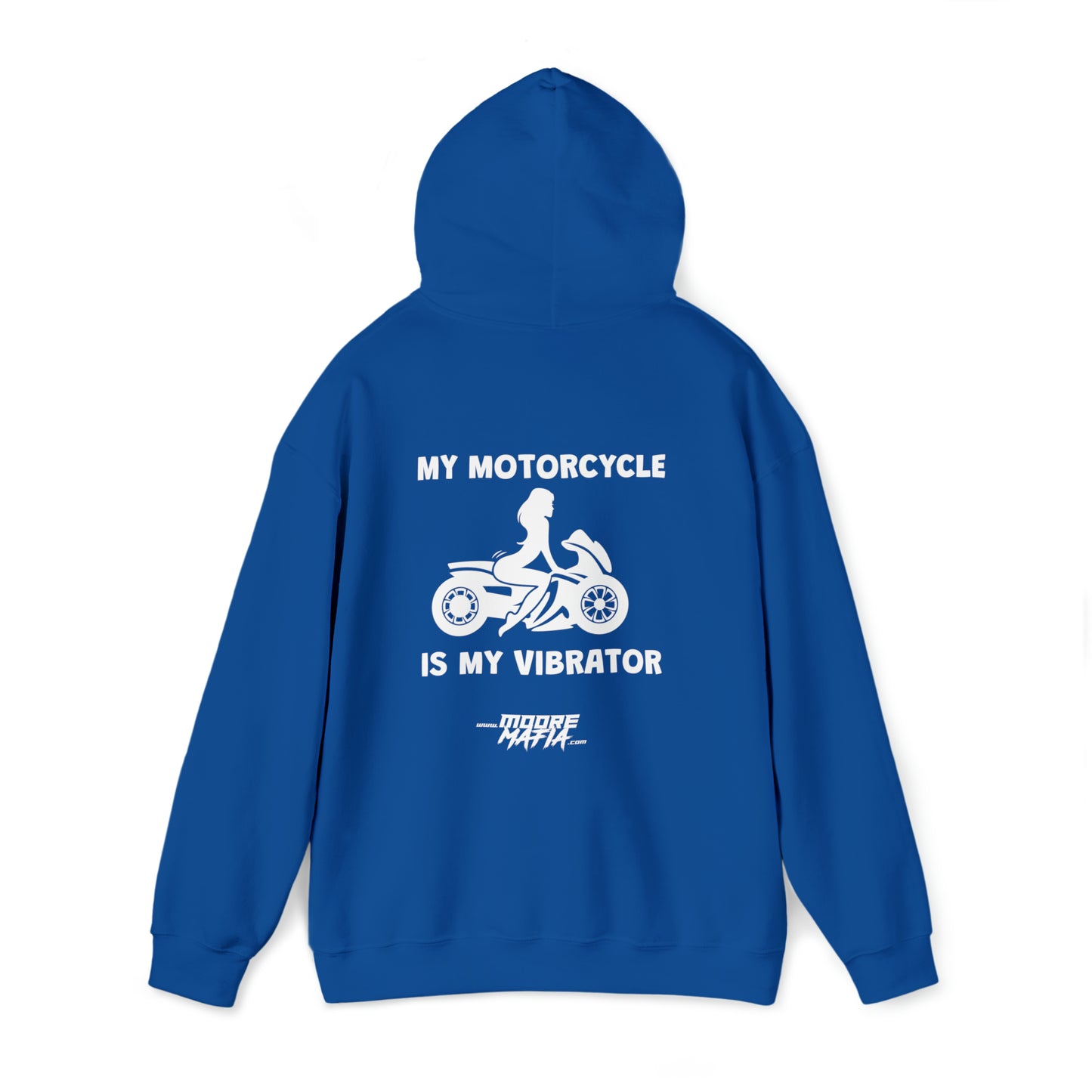 My Motorcyle Is My Vibrator Hooded Sweatshirt