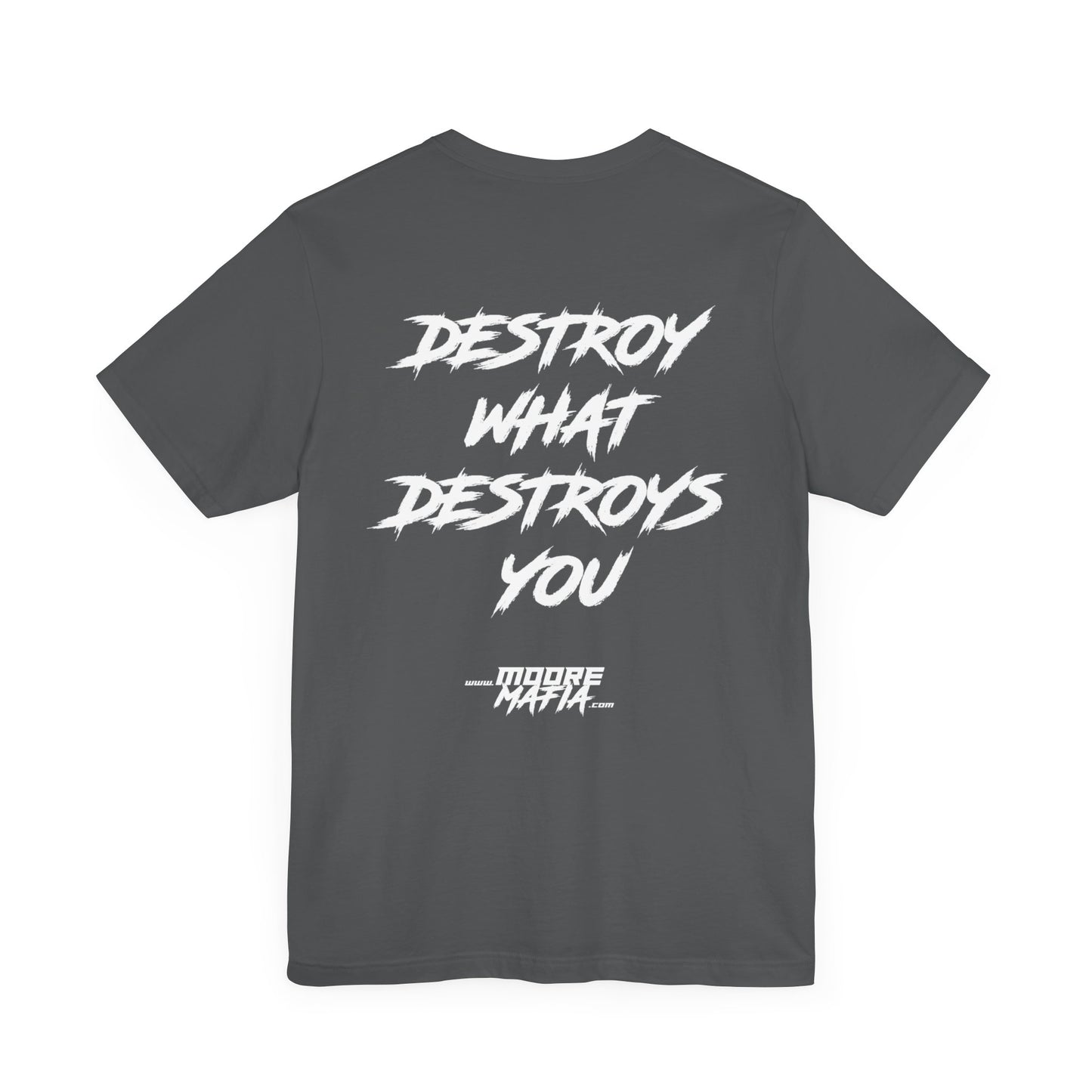 Destroy What Destroys You Unisex T-Shirt