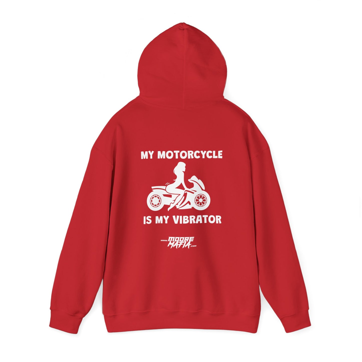 My Motorcyle Is My Vibrator Hooded Sweatshirt