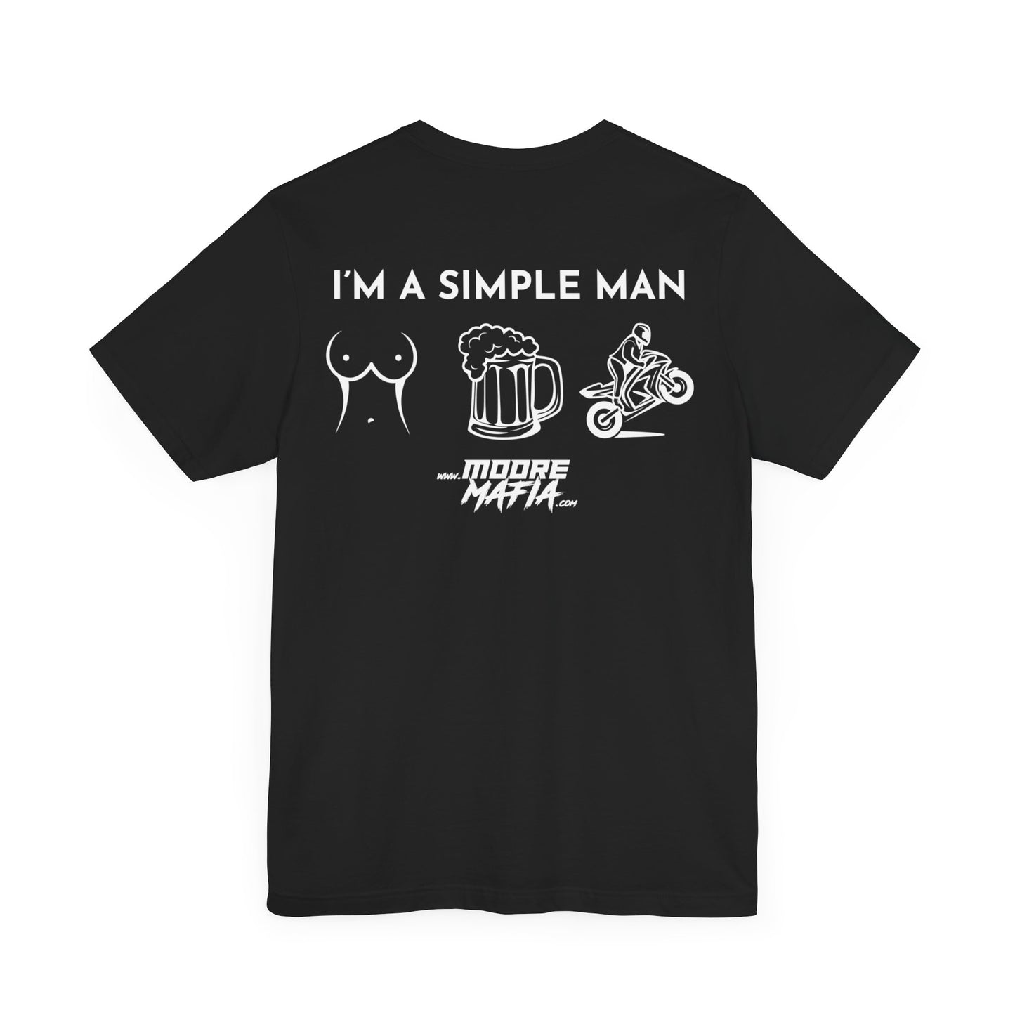 I'm A Simple Man White Unisex T-Shirt