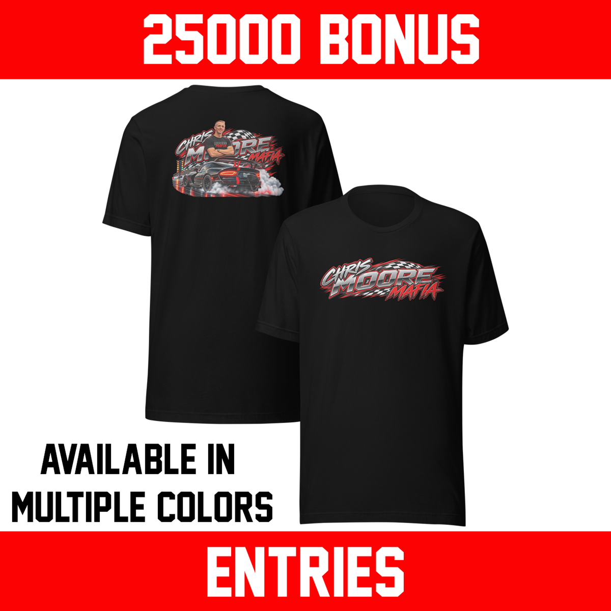 Chris Moore 2,500+ HP Turbo Viper Unisex T-Shirt ***25,000 BONUS ENTRIES ***