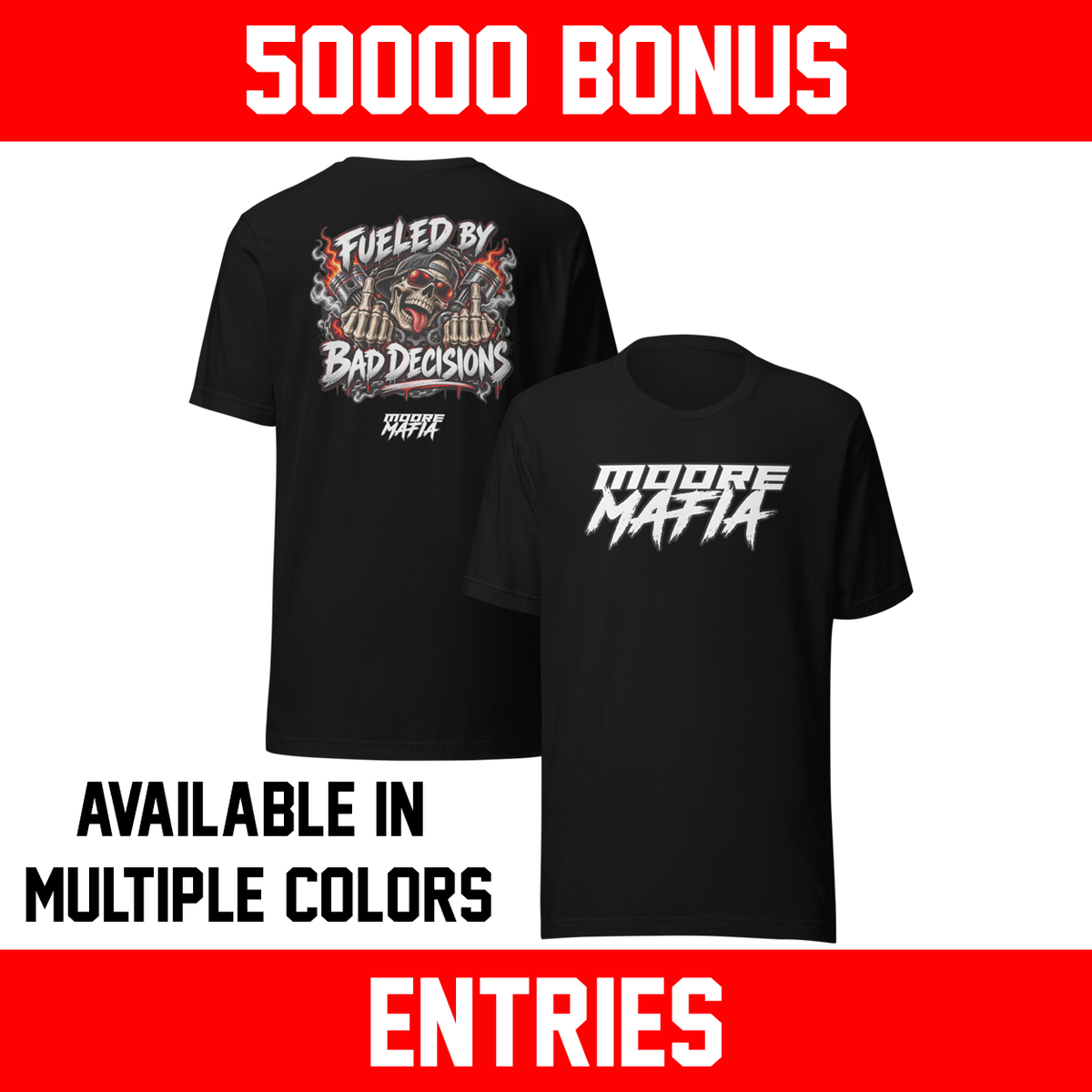 Fueled By Bad Decisions Unisex T-Shirt ***50,000 BONUS ENTRIES ***