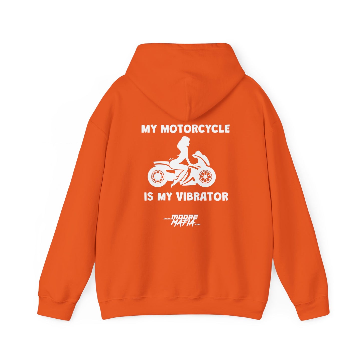 My Motorcyle Is My Vibrator Hooded Sweatshirt