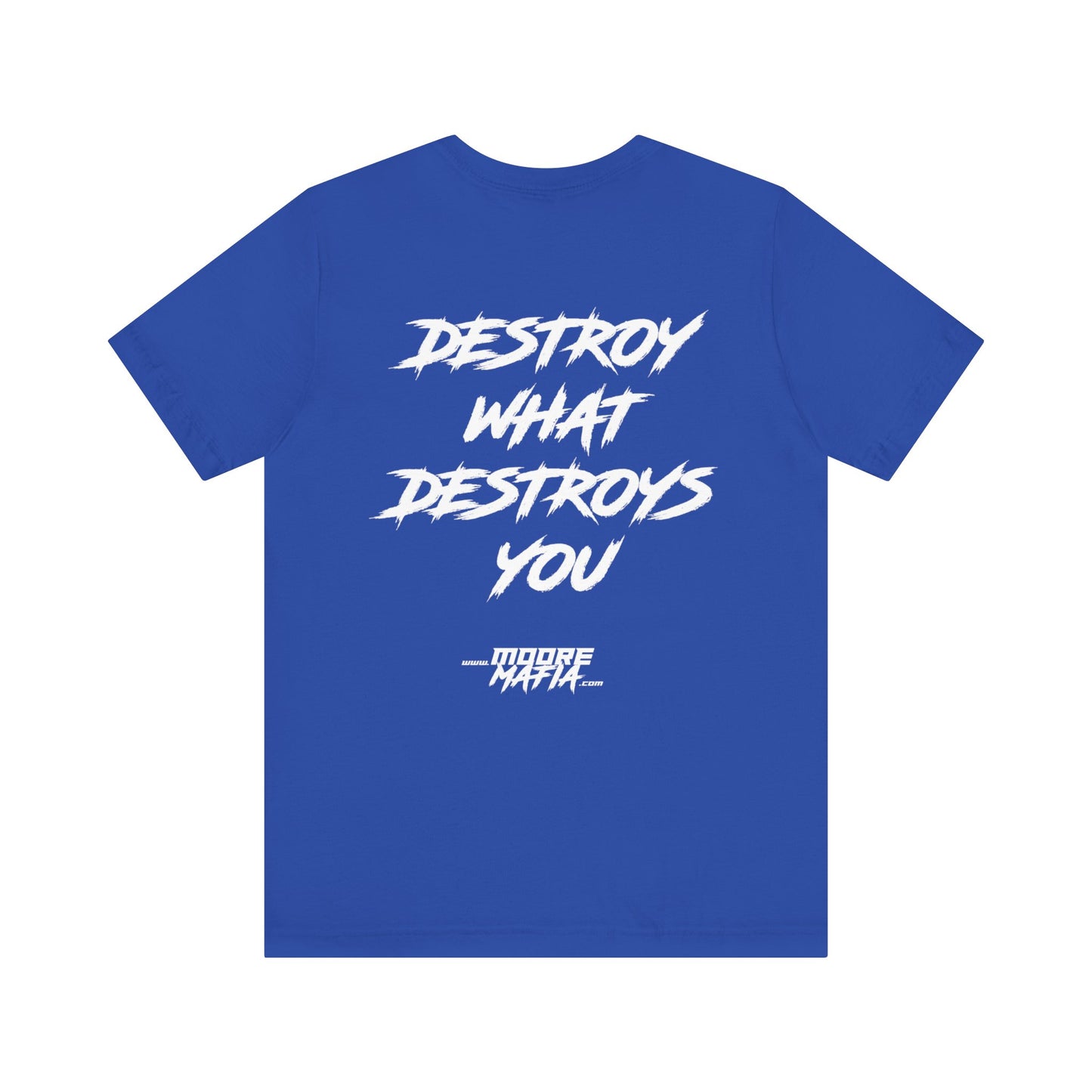 Destroy What Destroys You Unisex T-Shirt