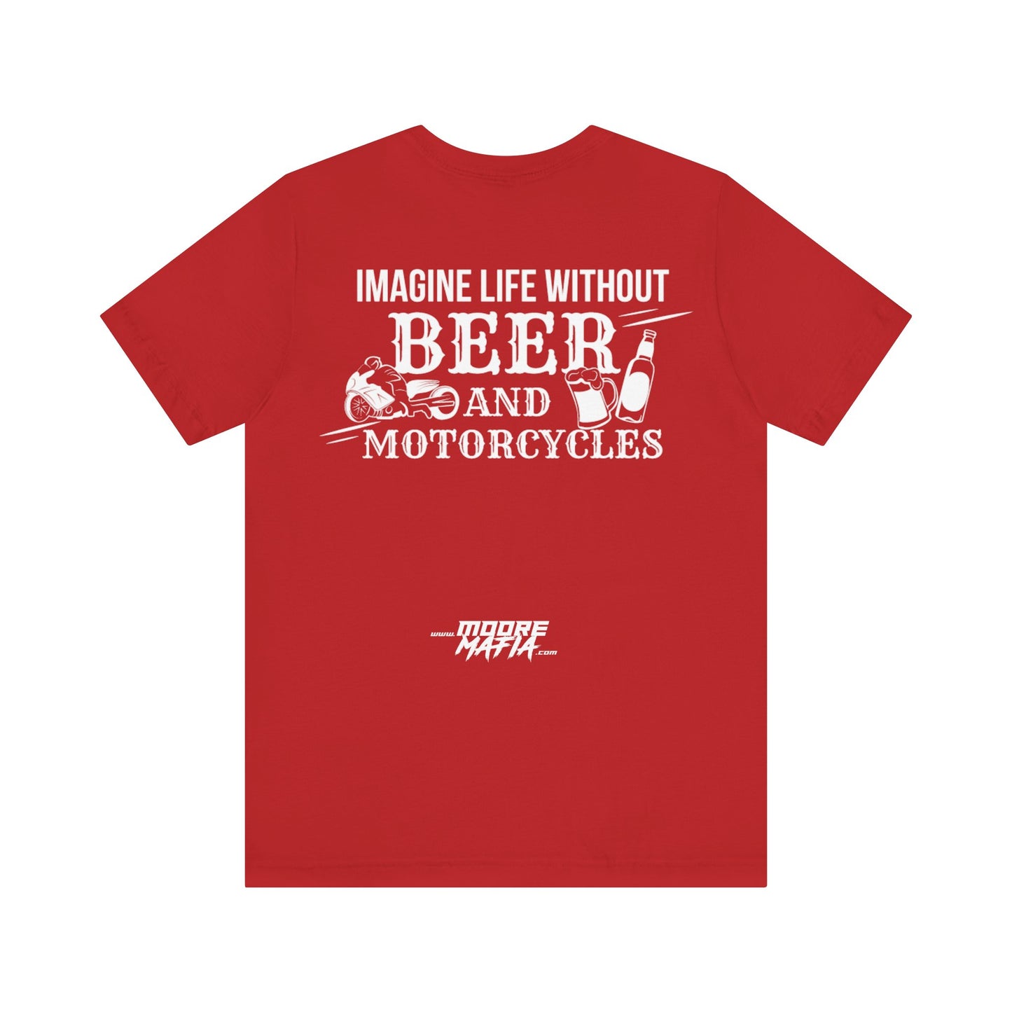 Life Without Beer And Motorcycles Unisex T-Shirt