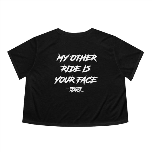 My Other Ride Is Your Face Women's Flowy Cropped Tee