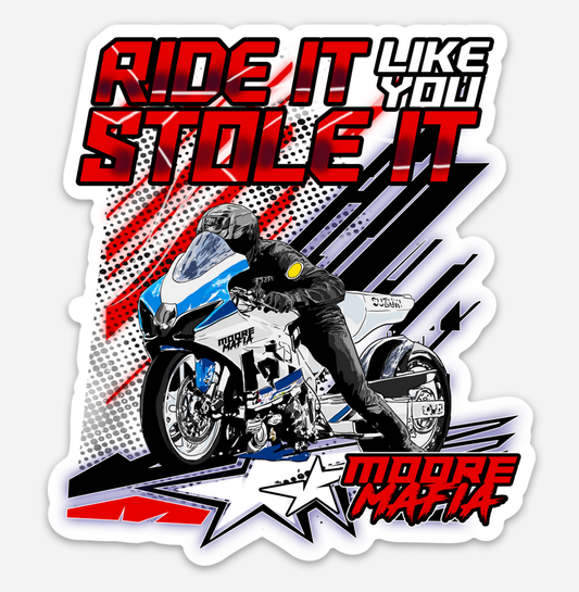 Ride It Like You Stole It Sticker